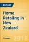 Home Retailing in New Zealand, Market Shares, Summary and Forecasts to 2022 - Product Thumbnail Image