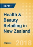 Health & Beauty Retailing in New Zealand, Market Shares, Summary and Forecasts to 2022- Product Image
