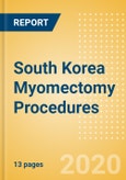 South Korea Myomectomy Procedures Outlook to 2025- Product Image