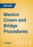 Mexico Crown and Bridge Procedures Outlook to 2025- Product Image