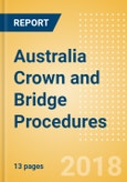 Australia Crown and Bridge Procedures Outlook to 2025- Product Image