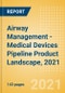 Airway Management - Medical Devices Pipeline Product Landscape, 2021 - Product Thumbnail Image