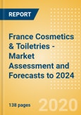 France Cosmetics & Toiletries - Market Assessment and Forecasts to 2024- Product Image