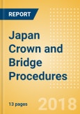 Japan Crown and Bridge Procedures Outlook to 2025- Product Image