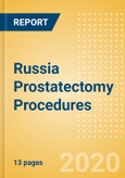 Russia Prostatectomy Procedures Outlook to 2025- Product Image
