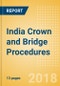 India Crown and Bridge Procedures Outlook to 2025 - Product Thumbnail Image