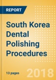 South Korea Dental Polishing Procedures Outlook to 2025- Product Image
