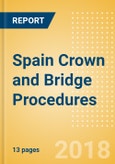 Spain Crown and Bridge Procedures Outlook to 2025- Product Image