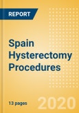 Spain Hysterectomy Procedures Outlook to 2025- Product Image