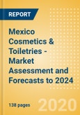 Mexico Cosmetics & Toiletries - Market Assessment and Forecasts to 2024- Product Image