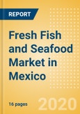 Fresh Fish and Seafood (Counter) (Fish and Seafood) Market in Mexico - Outlook to 2024; Market Size, Growth and Forecast Analytics (updated with COVID-19 Impact)- Product Image