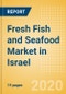 Fresh Fish and Seafood (Counter) (Fish and Seafood) Market in Israel - Outlook to 2024; Market Size, Growth and Forecast Analytics (updated with COVID-19 Impact) - Product Thumbnail Image