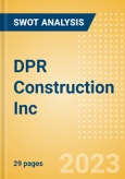 DPR Construction Inc - Strategic SWOT Analysis Review- Product Image