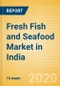 Fresh Fish and Seafood (Counter) (Fish and Seafood) Market in India - Outlook to 2024; Market Size, Growth and Forecast Analytics (updated with COVID-19 Impact) - Product Thumbnail Image