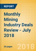 Monthly Mining Industry Deals Review - July 2018- Product Image