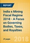 India s Mining Fiscal Regime 2018 - A Focus on Governing Bodies, Taxes, and Royalties - Product Thumbnail Image