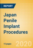 Japan Penile Implant Procedures Outlook to 2025 - Penile implant procedures using inflatable penile implants and Penile implant procedures using semi-rigid penile implants- Product Image