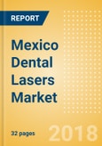 Mexico Dental Lasers Market Outlook to 2025- Product Image