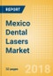 Mexico Dental Lasers Market Outlook to 2025 - Product Thumbnail Image