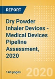 Dry Powder Inhaler Devices - Medical Devices Pipeline Assessment, 2020- Product Image