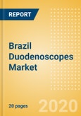 Brazil Duodenoscopes Market Outlook to 2025 - Flexible Video Duodenoscopes- Product Image