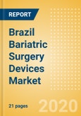 Brazil Bariatric Surgery Devices Market Outlook to 2025 - Gastric Balloons and Gastric Bands- Product Image
