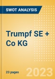 Trumpf SE + Co KG - Strategic SWOT Analysis Review- Product Image