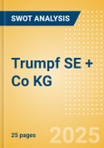 Trumpf SE + Co KG - Strategic SWOT Analysis Review- Product Image