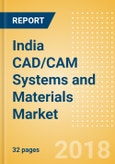 India CAD/CAM Systems and Materials Market Outlook to 2025- Product Image