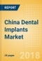 China Dental Implants Market Outlook to 2025 - Product Thumbnail Image