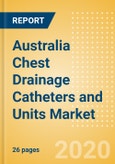 Australia Chest Drainage Catheters and Units Market Outlook to 2025 - Chest Drainage Catheters and Chest Drainage Units- Product Image