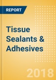 Tissue Sealants & Adhesives (Wound Care Devices) - Global Market Analysis and Forecast Model- Product Image