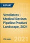 Ventilators - Medical Devices Pipeline Product Landscape, 2021 - Product Thumbnail Image