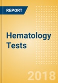 Hematology Tests (In Vitro Diagnostics) - Global Market Analysis and Forecast Model- Product Image