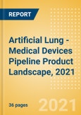 Artificial Lung - Medical Devices Pipeline Product Landscape, 2021- Product Image