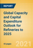 Global Capacity and Capital Expenditure Outlook for Refineries to 2025 - China Leads Global Refinery CDU Capacity Additions- Product Image