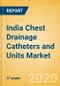 India Chest Drainage Catheters and Units Market Outlook to 2025 - Chest Drainage Catheters and Chest Drainage Units - Product Thumbnail Image
