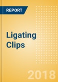 Ligating Clips (Wound Care Devices) - Global Market Analysis and Forecast Model- Product Image