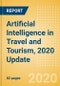 Artificial Intelligence (AI) in Travel and Tourism, 2020 Update - Thematic Research - Product Thumbnail Image