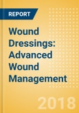 Wound Dressings: Advanced Wound Management (Wound Care Devices) - Global Market Analysis and Forecast Model- Product Image