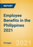 Employee Benefits in the Philippines 2021- Product Image