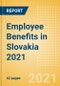 Employee Benefits in Slovakia 2021 - Product Thumbnail Image