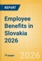 Employee Benefits in Slovakia 2026 - Product Thumbnail Image