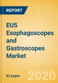 EU5 Esophagoscopes and Gastroscopes Market Outlook to 2025 - Flexible Gastroscopes and Flexible Video (Fibre) Esophagoscopes- Product Image