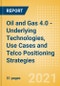 Oil and Gas 4.0 - Underlying Technologies, Use Cases and Telco Positioning Strategies - Product Thumbnail Image