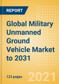 Global Military Unmanned Ground Vehicle Market to 2031- Product Image