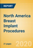 North America Breast Implant Procedures Outlook to 2025 - Breast Augmentation Procedures and Breast Reconstruction Procedures- Product Image