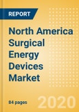 North America Surgical Energy Devices Market Outlook to 2025 - Surgical Energy Instruments and Surgical Energy Generators- Product Image