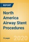 North America Airway Stent Procedures Outlook to 2025 - Airway Stenting Procedures for Other Indications and Malignant Airway Obstruction Stenting Procedures - Product Thumbnail Image