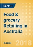 Food & grocery Retailing in Australia, Market Shares, Summary and Forecasts to 2022- Product Image